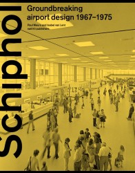 Schiphol Groundbreaking airport design 1967-1975