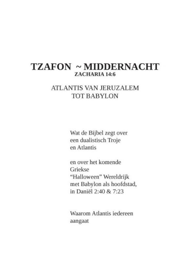 TZAFON ~ MIDDERNACHT, ZACHARIA 14:6, ATLANTIS VAN JERUZALEM TOT BABYLON