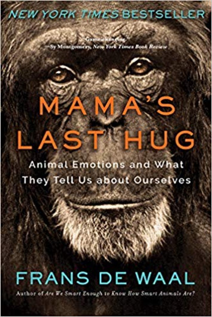 Mama`s Last Hug - Animal Emotions and What They Tell Us about Ourselves