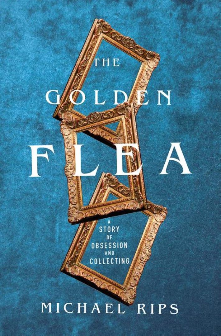 The Golden Flea - A Story of Obsession and Collecting