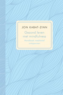 Gezond leven met mindfulness • Gezond leven met mindfulness • Gezond leven met mindfulness