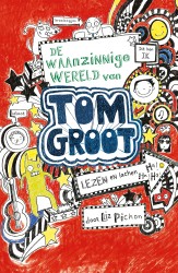 De waanzinnige wereld van Tom Groot • De waanzinnige wereld van Tom Groot