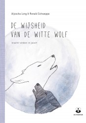 De wijsheid van de witte wolf • De wijsheid van de witte wolf