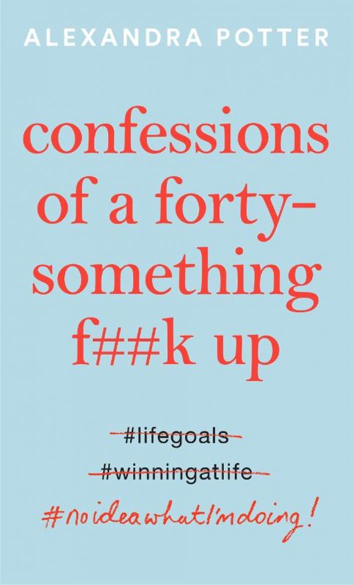CONFESSIONS OF A FORTY SOMETHING F UP