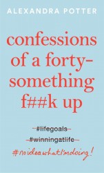 CONFESSIONS OF A FORTY SOMETHING F UP