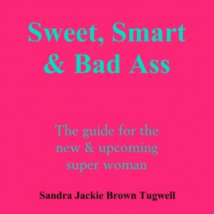 Sweet, Smart & Bad Ass