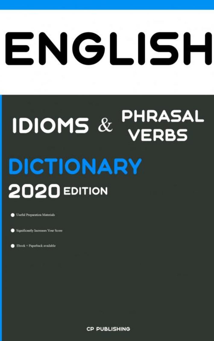 Dictionary of English Idioms, Phrasal Verbs, and Phrases 2020 Edition