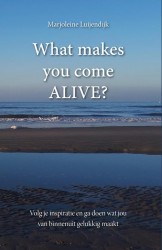 What makes you come ALIVE?