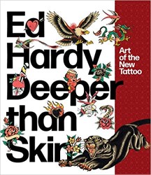 Ed Hardy: Deeper Than Skin