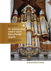De aristocraat onder onze historische orgels
