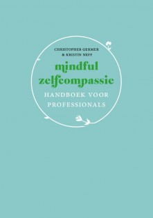 Mindful zelfcompassie: handboek voor professionals