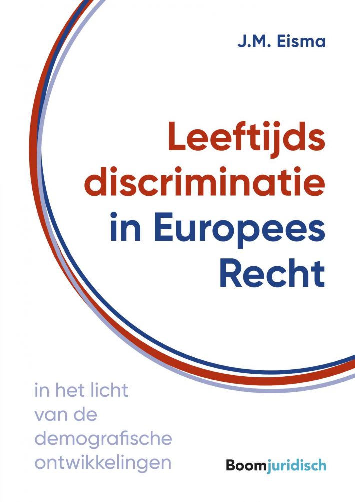 Leeftijdsdiscriminatie in Europees Recht • Leeftijdsdiscriminatie in Europees Recht