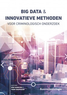 Big data en innovatieve methoden voor criminologisch onderzoek • Big data en innovatieve methoden voor criminologisch onderzoek