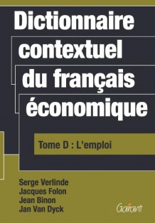 Dictionnaire contextuel du français économique Tome D: l' emploi