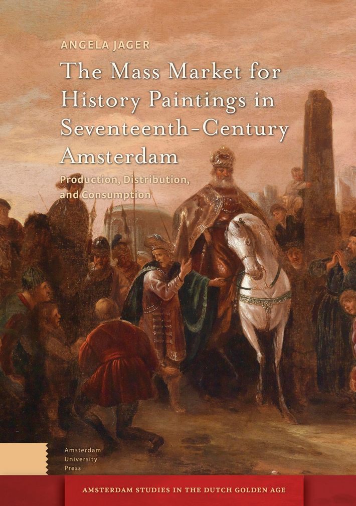 The Mass Market for History Paintings in Seventeenth-Century Amsterdam