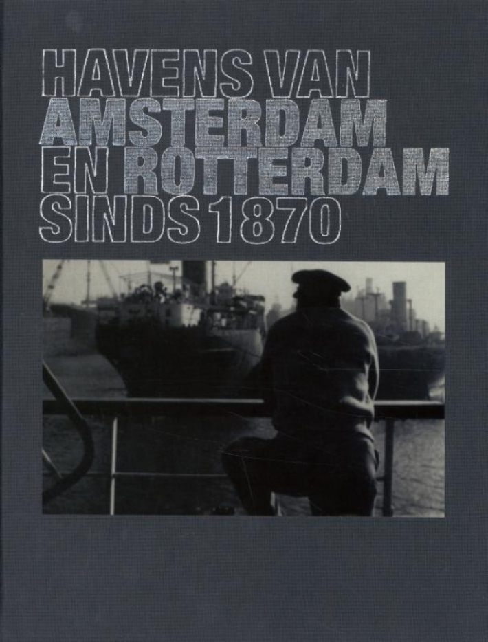 Havens van Amsterdam en Rotterdam sinds 1870