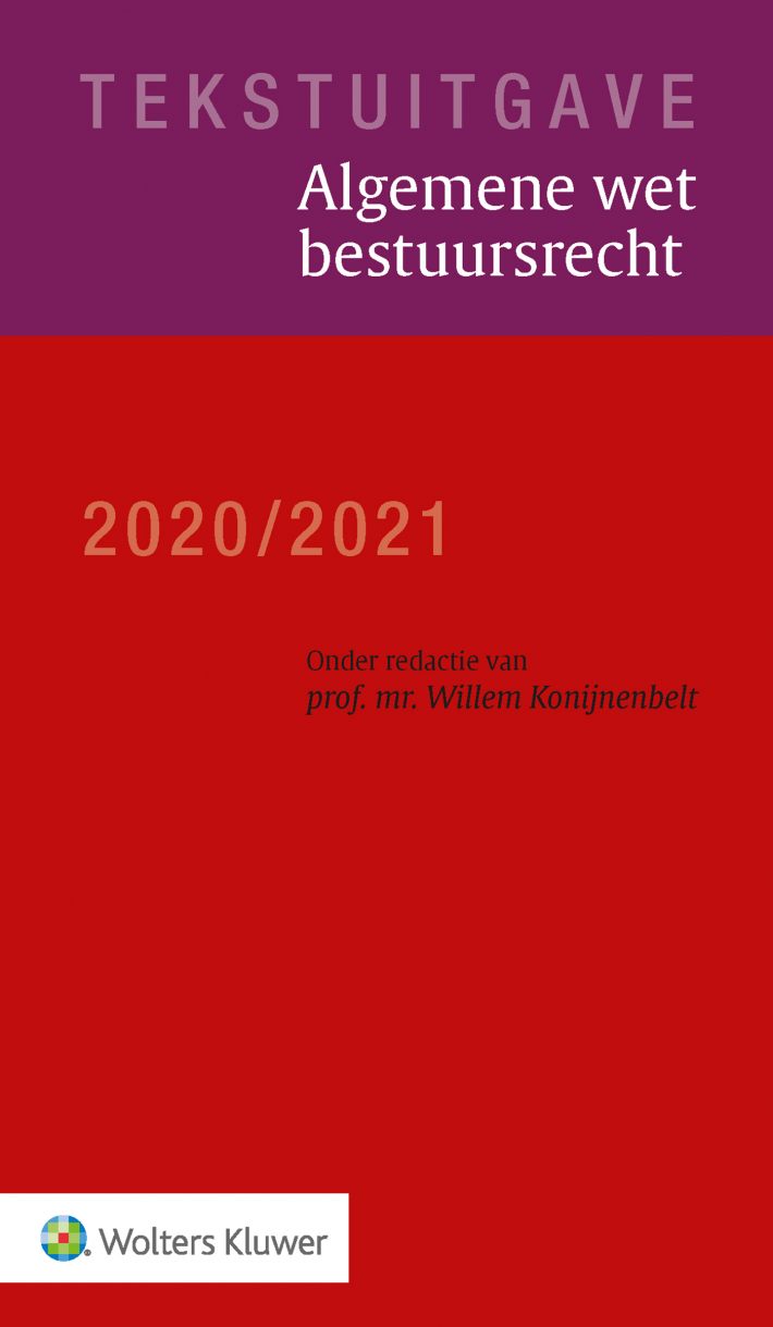 Tekstuitgave Algemene wet bestuursrecht 2020/2021 • Tekstuitgave Algemene wet bestuursrecht 2020/2021
