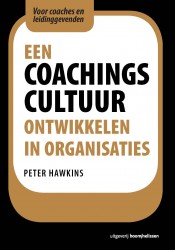 Een coachingscultuur ontwikkelen in organisaties • Een coachingscultuur ontwikkelen in organisaties
