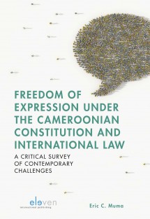 Freedom of Expression under the Cameroonian Constitution and International Law • Freedom of Expression under the Cameroonian Constitution and International Law
