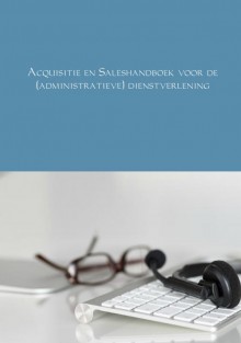 Acquisitie en Saleshandboek voor de (administratieve) dienstverlening