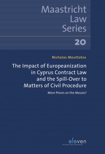 The Impact of Europeanization in Cyprus Contract Law and the Spill-Over to Matters of Civil Procedure • The Impact of Europeanization in Cyprus Contract Law and the Spill-Over to Matters of Civil Procedure