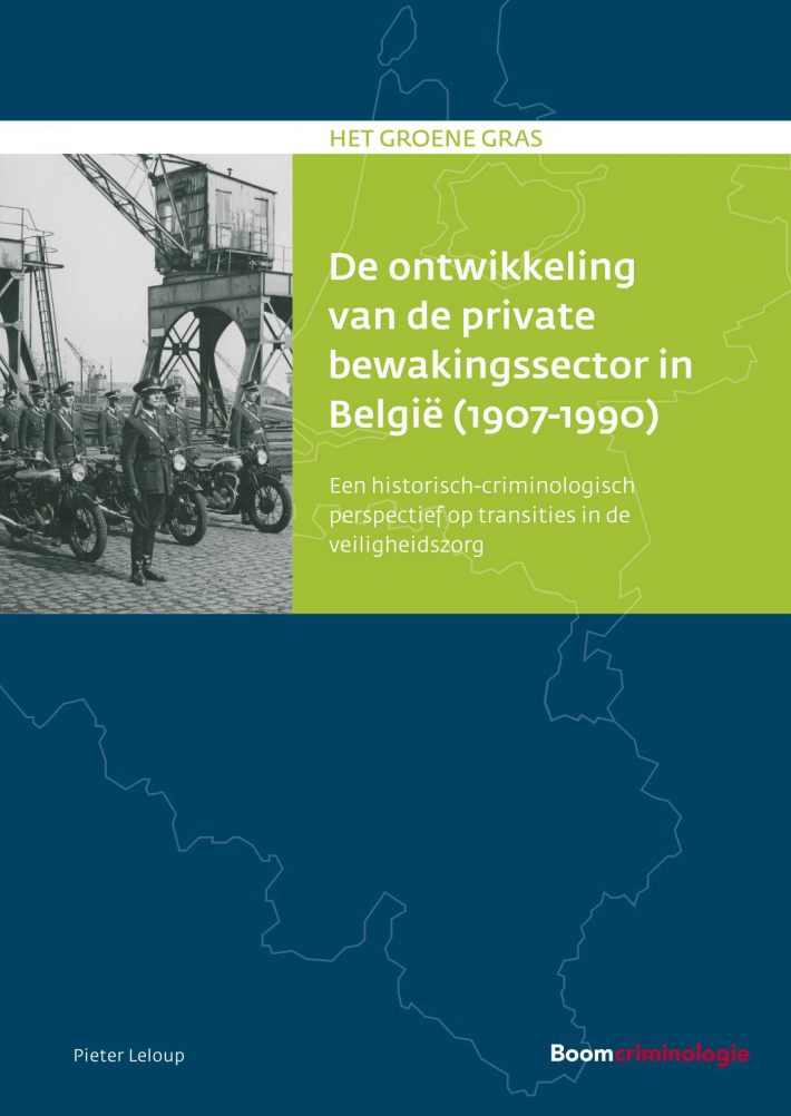 De ontwikkeling van de private bewakingssector in België (1907-1990) • De ontwikkeling van de private bewakingssector in België (1907-1990)
