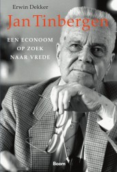 Jan Tinbergen; een econoom op zoek naar vrede • Jan Tinbergen • Jan Tinbergen
