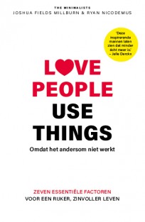 Love people, use things • Love people, use things