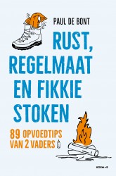 Rust, regelmaat en fikkie stoken • Rust, regelmaat en fikkie stoken