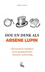 Doe en denk als Arsène Lupin • Doe en denk als Arsène Lupin