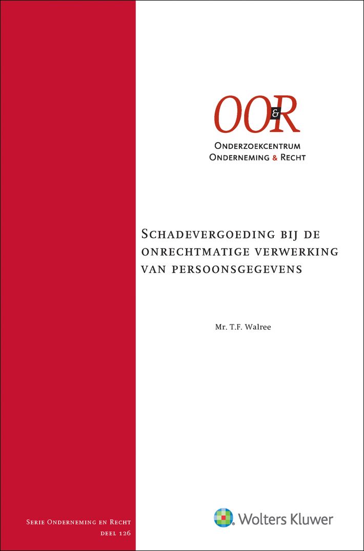 Schadevergoeding bij de onrechtmatige verwerking van persoonsgegevens • Schadevergoeding bij de onrechtmatige verwerking van persoonsgegevens