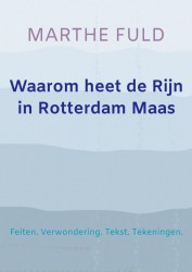 Waarom heet de Rijn in Rotterdam Maas