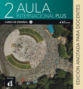 Aula Internacional Plus 2 - Edición anotada para docentes