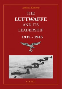 The Luftwaffe and its leadership 1935-1945 • The Luftwaffe and its leadership 1935-1945