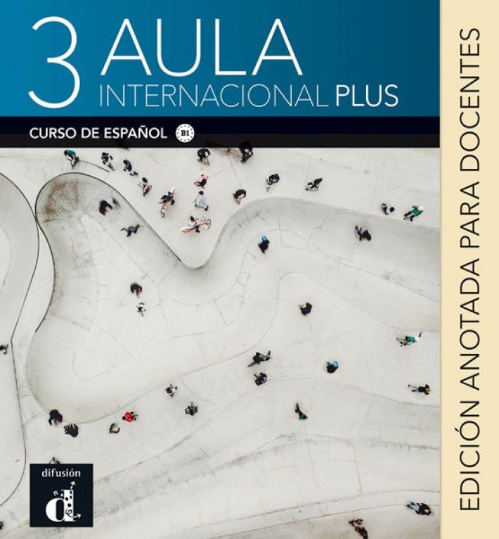 Aula Internacional Plus 3 - Edición anotada para docentes
