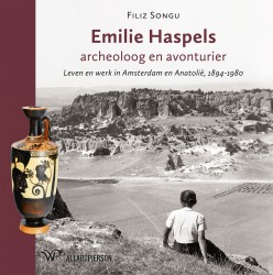 Emilie Haspels, archeoloog en avonturier