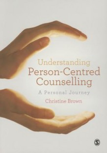 Understanding Person-Centred Counselling