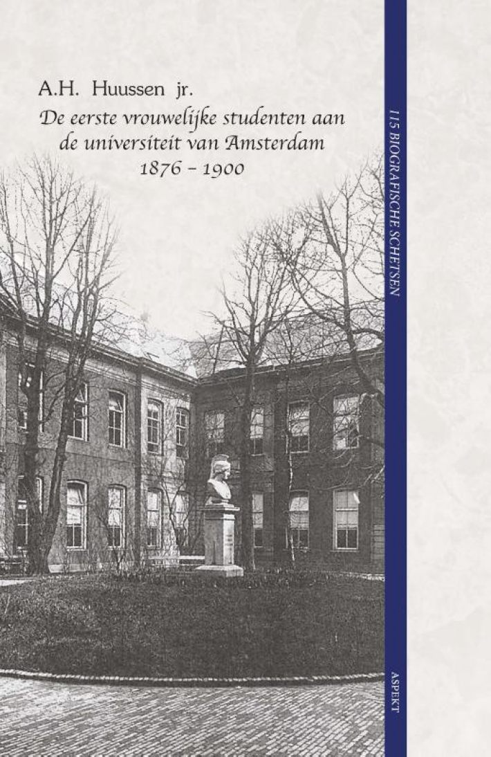 De eerste vrouwelijke studenten aan de universiteit van Amsterdam 1876 - 1900 • De eerste vrouwelijke studenten aan de universiteit van Amsterdam 1876 - 1900