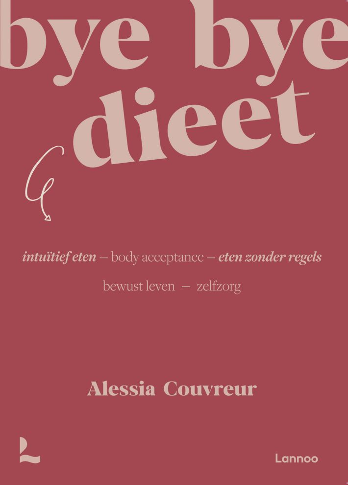 Bye bye dieet: intuïtief eten • Bye bye dieet: intuïtief eten