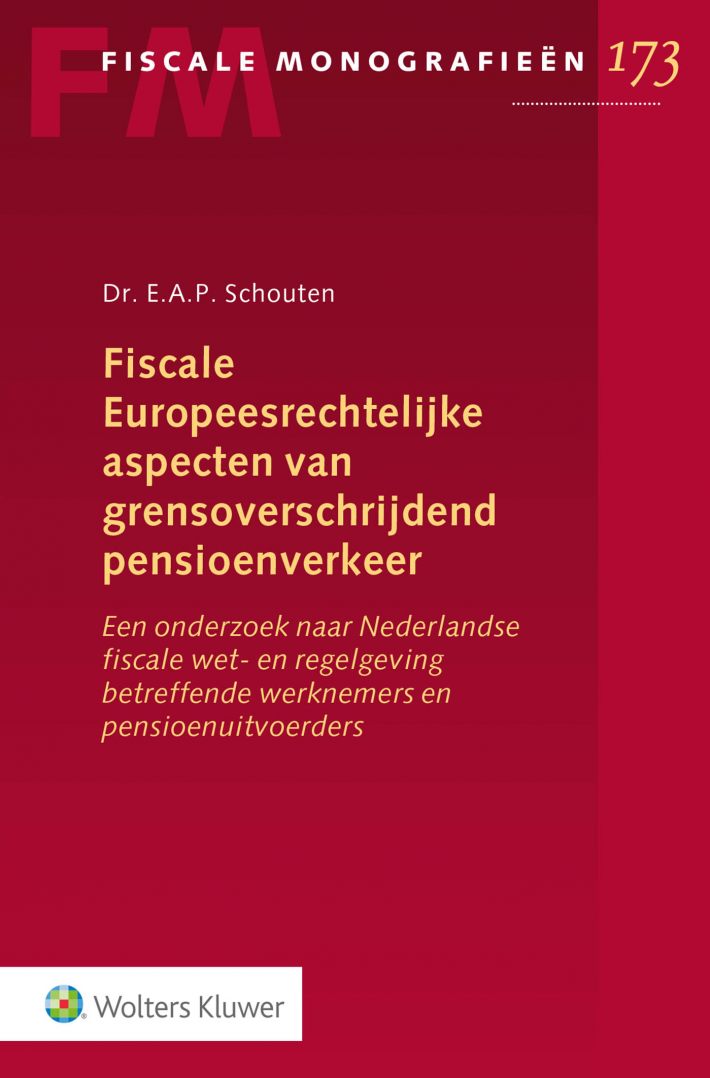 Fiscale Europeesrechtelijke aspecten van grensoverschrijdend pensioenverkeer • Fiscale Europeesrechtelijke aspecten van grensoverschrijdend pensioenverkeer