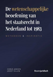 De wetenschappelijke beoefening van het staatsrecht in Nederland tot 1983 • De wetenschappelijke beoefening van het staatsrecht in Nederland tot 1983