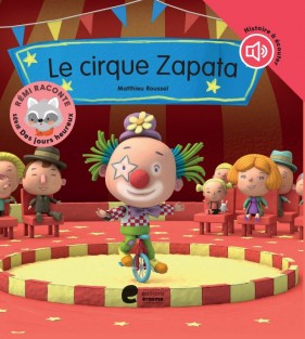 Rémi raconte - série Des jours heureux - Le cirque Zapata