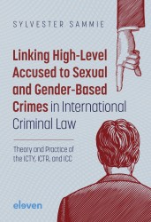 Linking High-Level Accused to Sexual and Gender-Based Crimes in International Criminal Law • Linking High-Level Accused to Sexual and Gender-Based Crimes in International Criminal Law