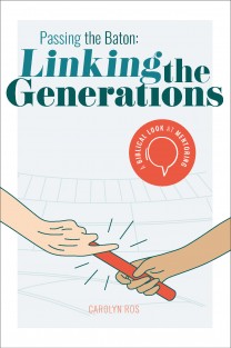 Passing the Baton: Linking the Generations • Passing the Baton: Linking the Generations
