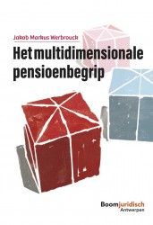 Het multidimensionale pensioenbegrip • Het multidimensionale pensioenbegrip