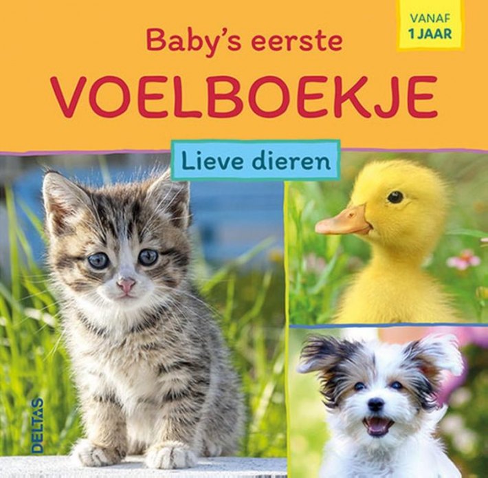 Baby's eerste voelboekje - Lieve dieren Baby's eerste voelboekje - Lieve dieren