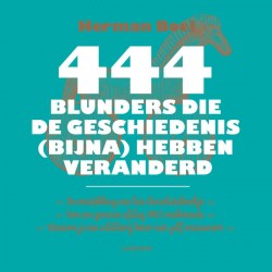 444 blunders die de geschiedenis (bijna) hebben veranderd