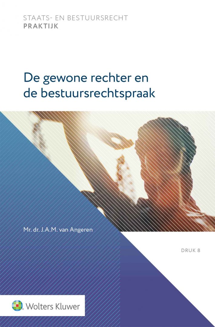 De gewone rechter en de bestuursrechtspraak &bullet; De gewone rechter en de bestuursrechtspraak