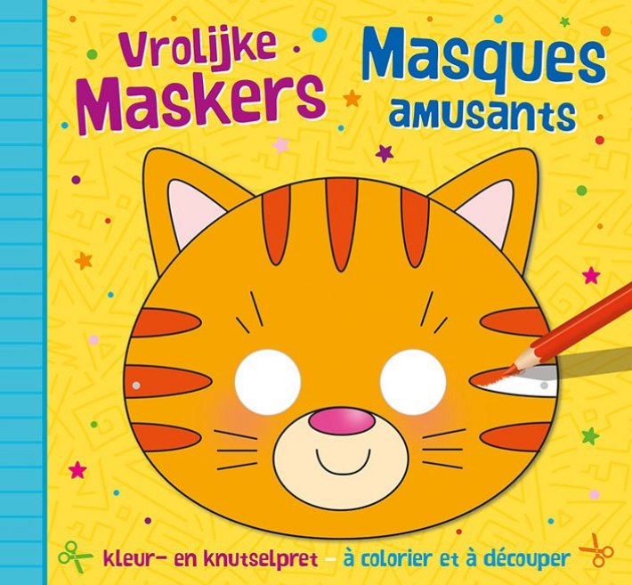 Vrolijke maskers - kleur- en knutselpret (4+) / Masques amusants – à découper et à colorier (4+) Vrolijke maskers - kleur- en knutselpret (4+) / Masques amusants – à découper et à colorier (4+)