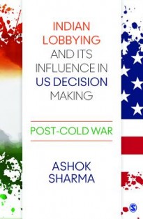 Indian Lobbying and its Influence in US Decision Making: Post-Cold War